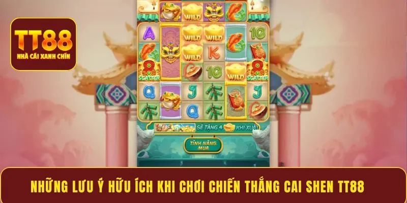 Những lưu ý hữu ích khi chơi Chiến Thắng Cai Shen TT88