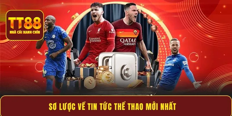 Sơ lược về tin tức thể thao mới nhất