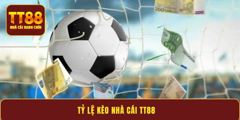 Tỷ lệ kèo nhà cái TT88 - Chiến lược cá cược an toàn nhất